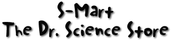 S-Mart, The Dr. Science Store